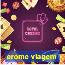 erome viagem